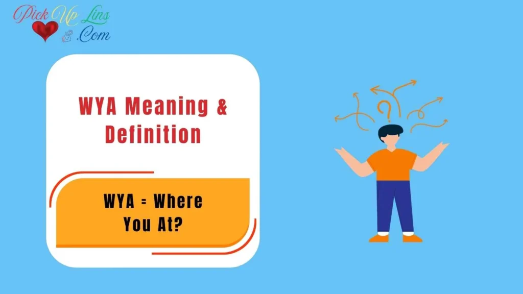 WYA Meaning & Definition