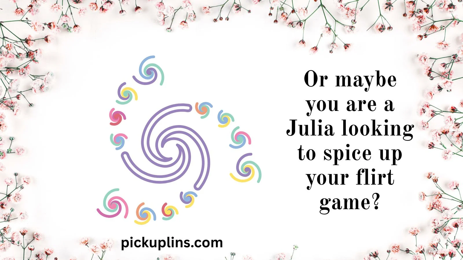 Julia Pick Up Lines