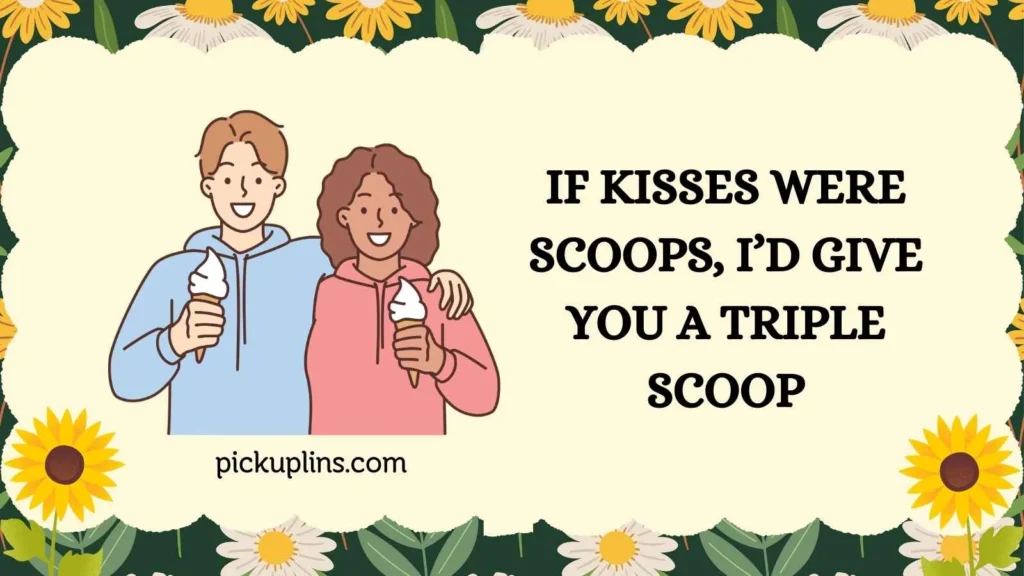 Sweet Ice Cream Pick Up Lines