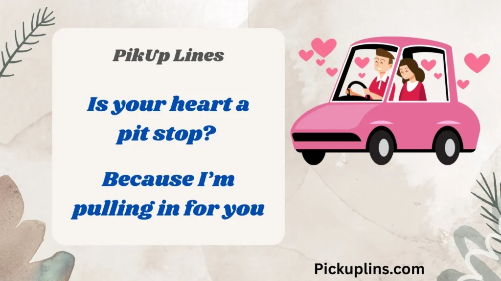 Bold Driving Pick Up Lines