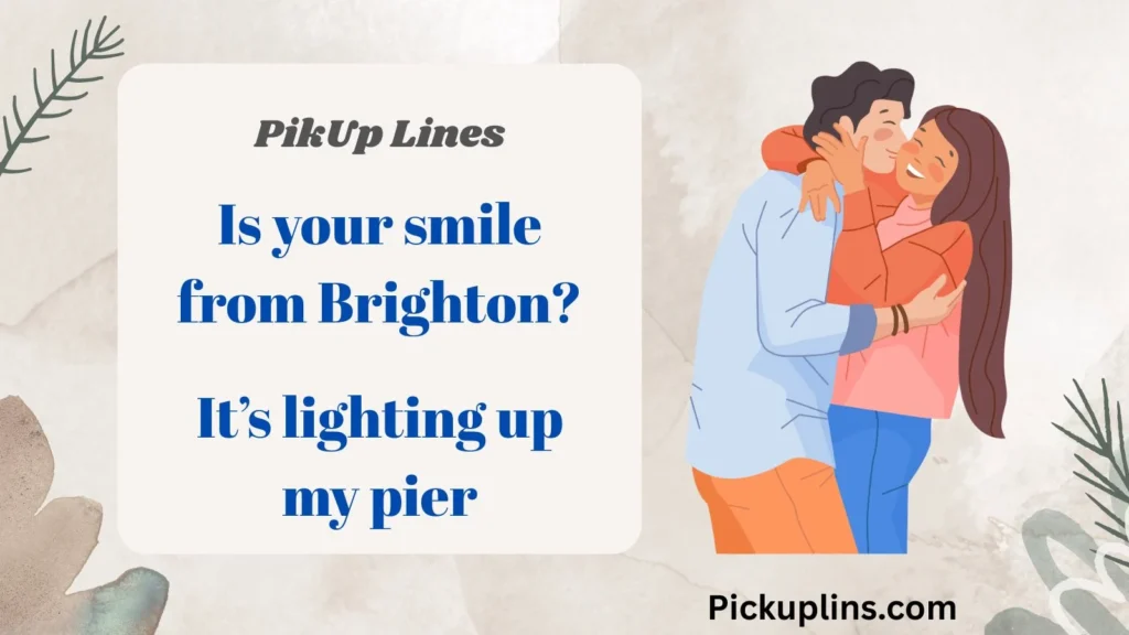 Cheeky British Pick Up Lines