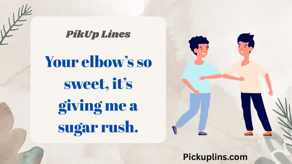 Cheesy Elbow Pick Up Lines