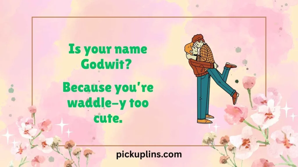 Cheesy Godwit Lines for the Bold
