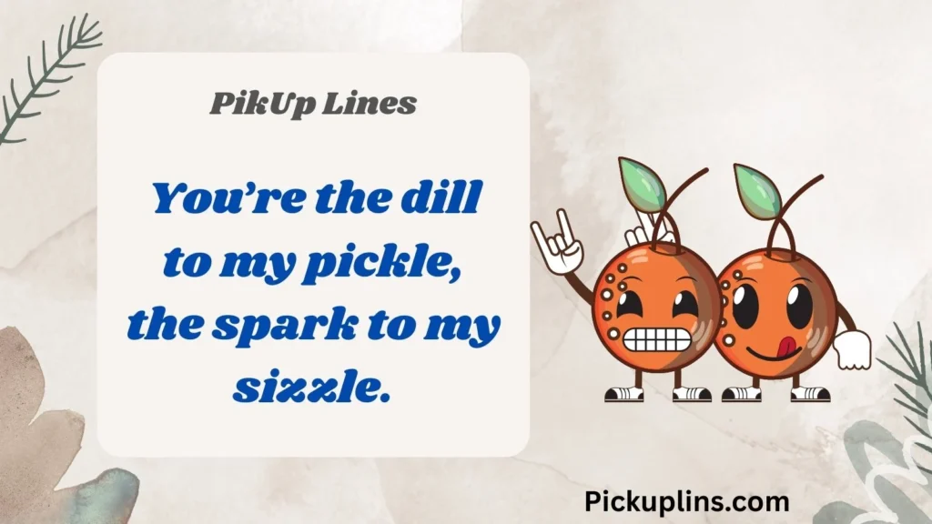 Classic Dill Pick Up Lines
