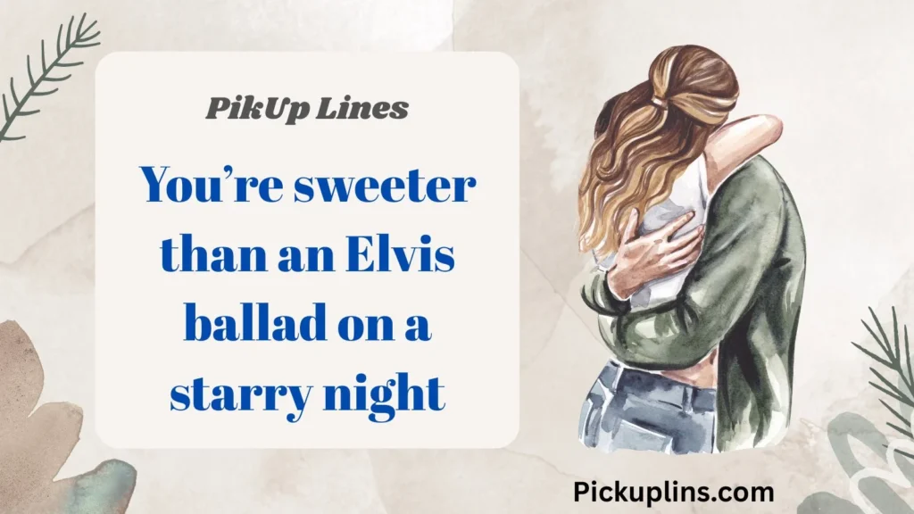 Cute Elvis Lines for Her