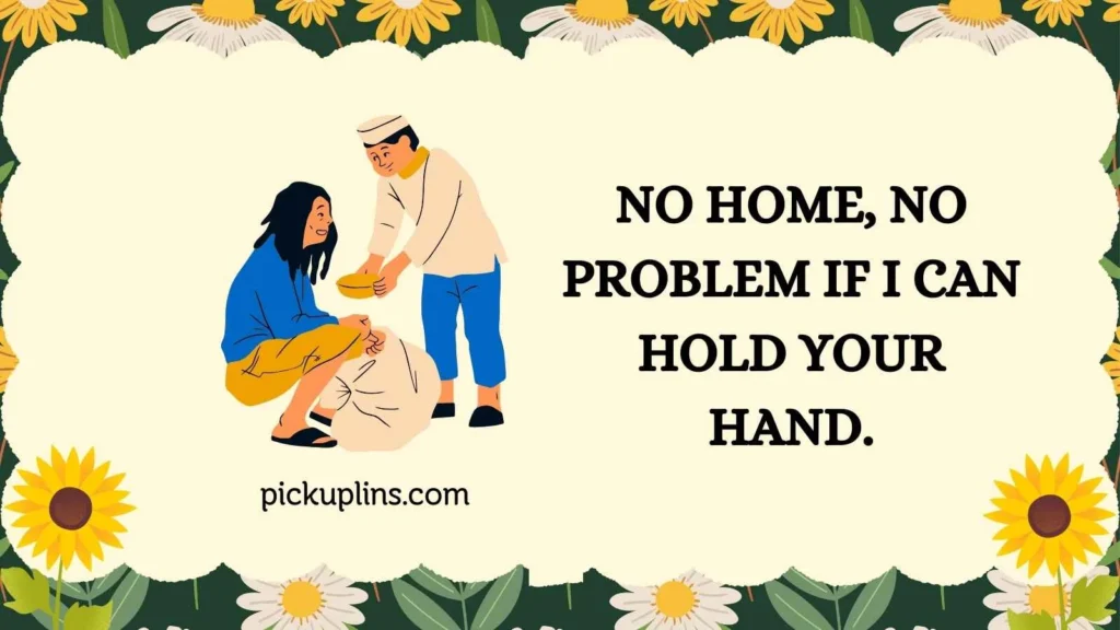 Cute Homeless Pick Up Lines