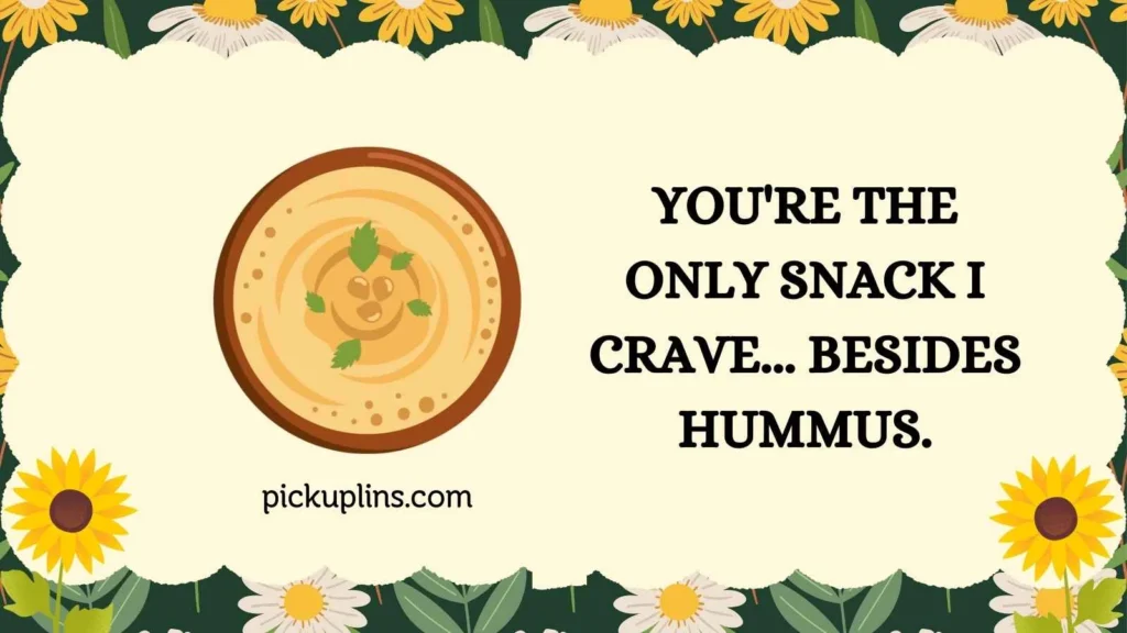 Cute Hummus Pick Up Lines