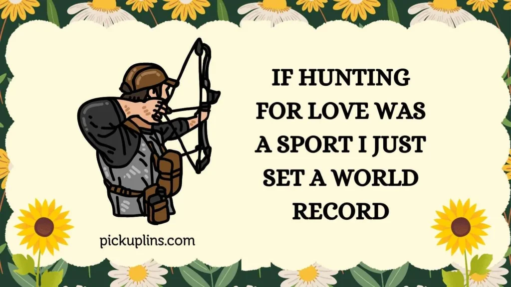 Cute Hunter Pick Up Lines 