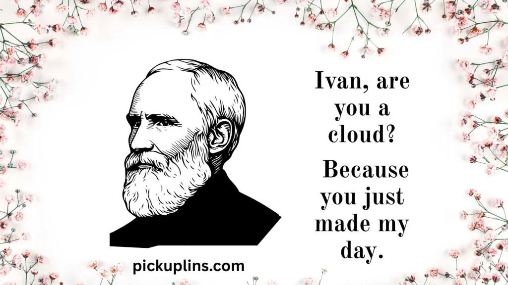 Cute Pick Up Lines for Ivan