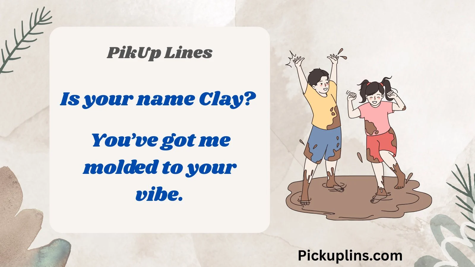 Dirt Pick Up Lines