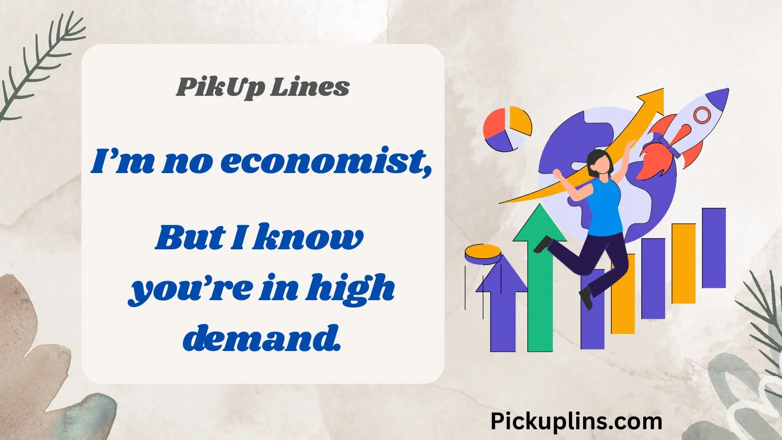 Economics Pick Up Lines
