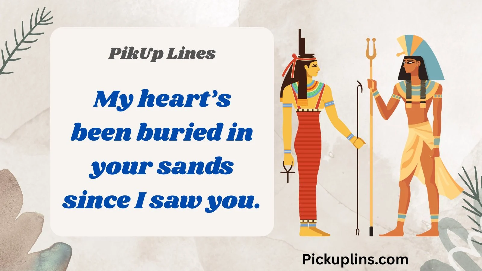 Egyptian Pick Up Lines