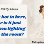 Eileen Pick Up Lines