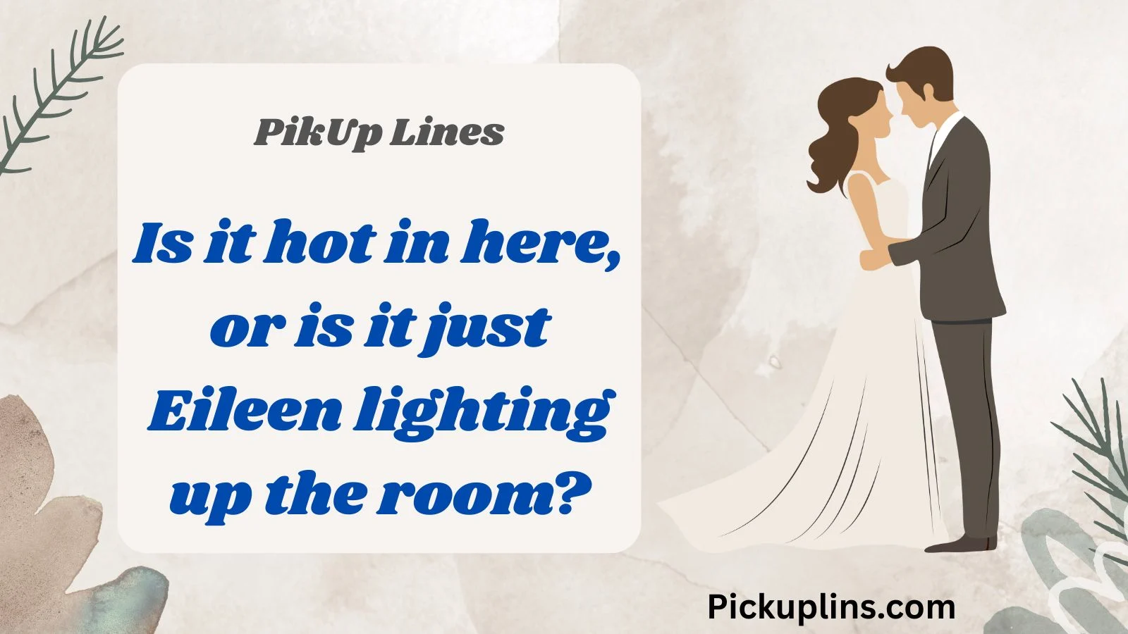Eileen Pick Up Lines