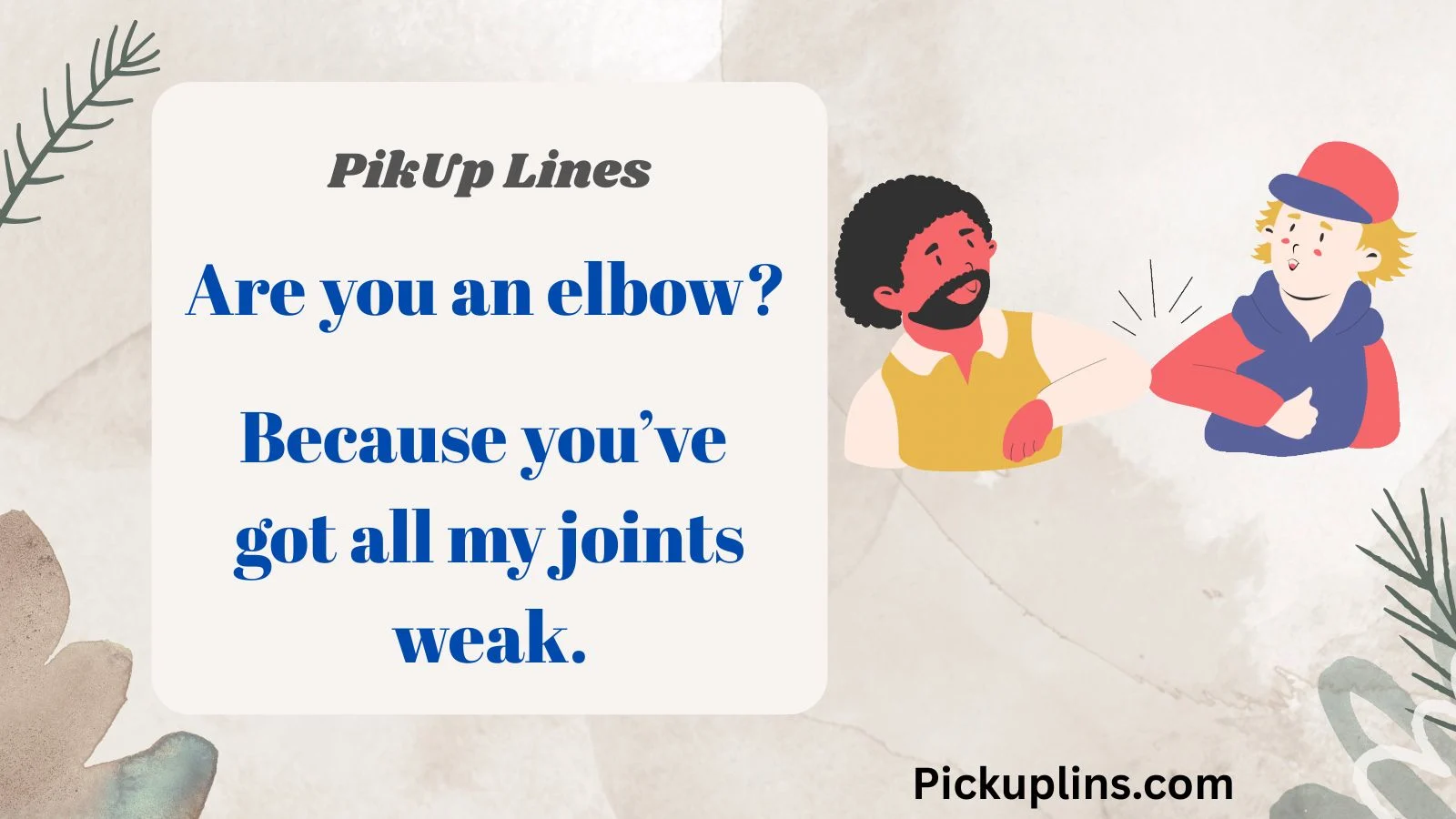 Elbow Pick Up Lines