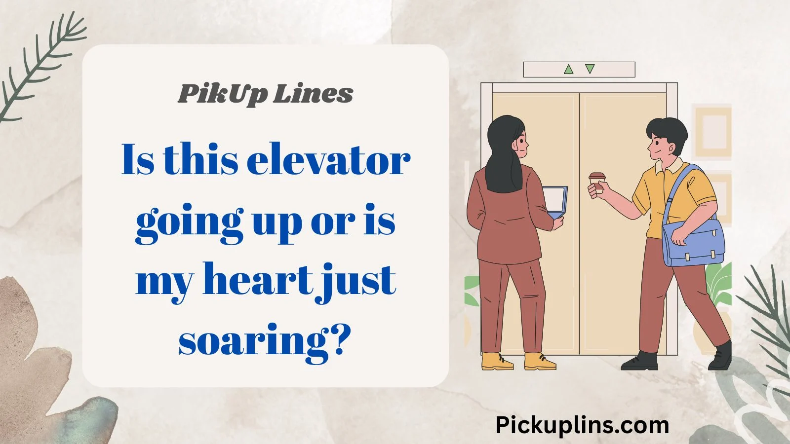 Elevator Pick Up Lines