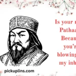 Epic Khan Pick Up Lines