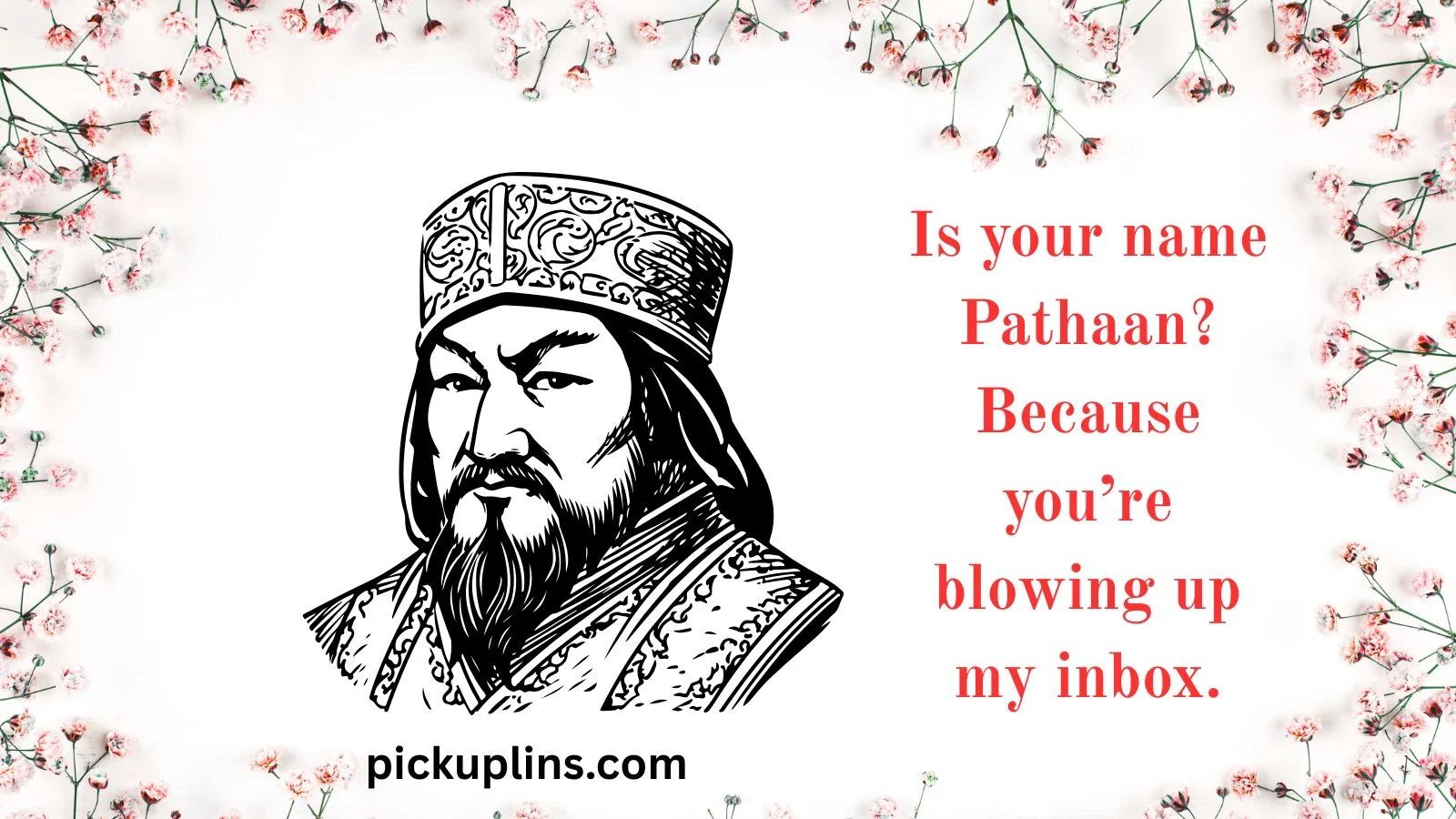 Epic Khan Pick Up Lines