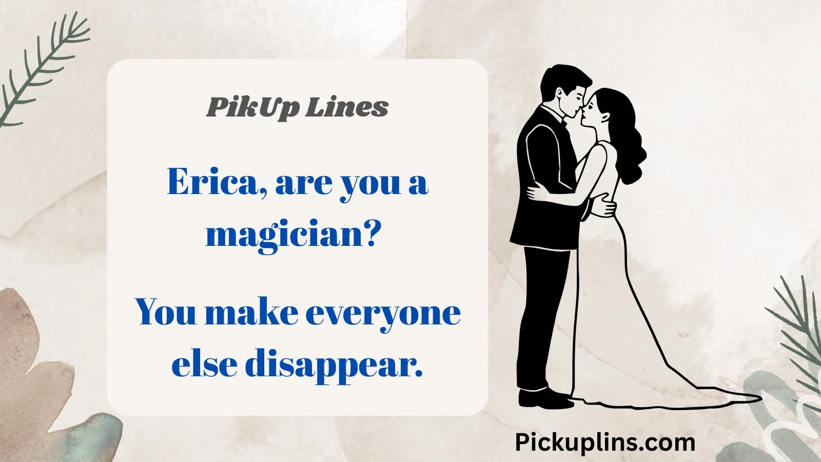 Erica Pick Up Lines