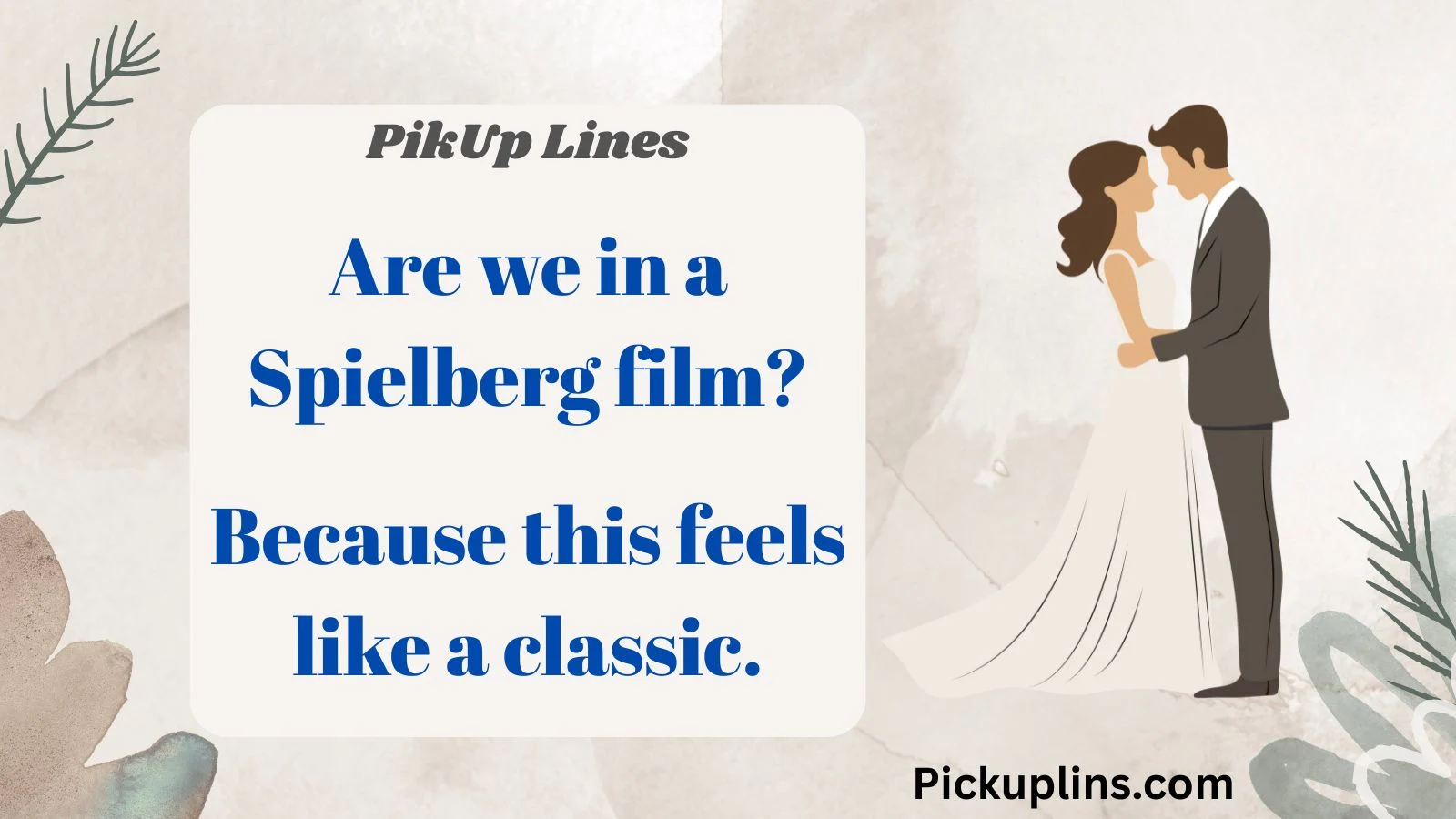 Film Pick Up Lines