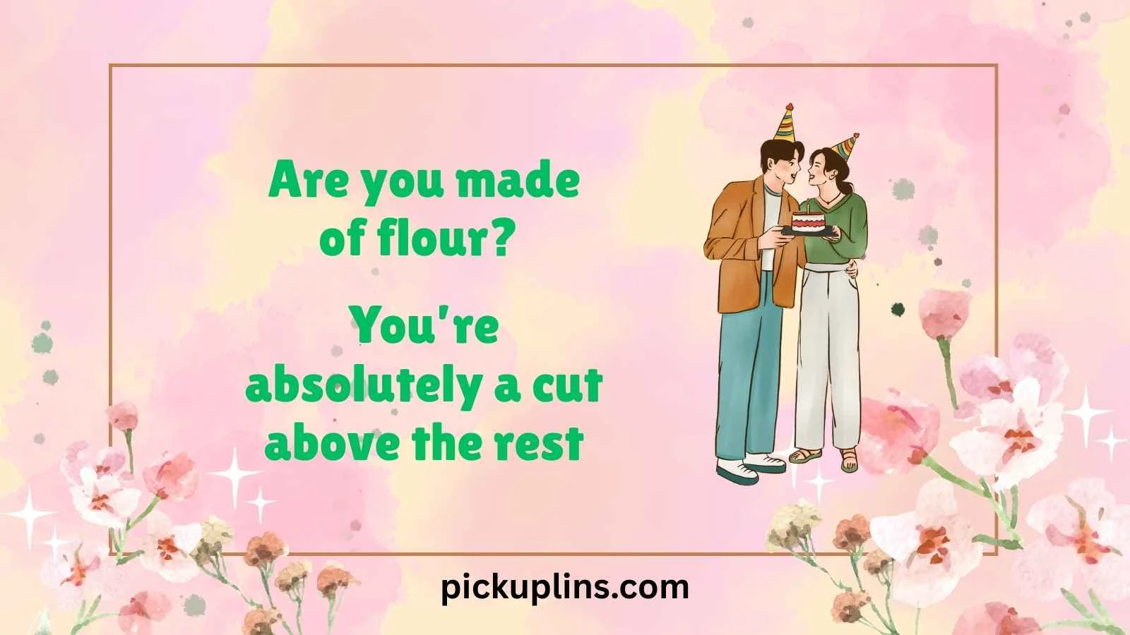 Flour Pick Up Lines