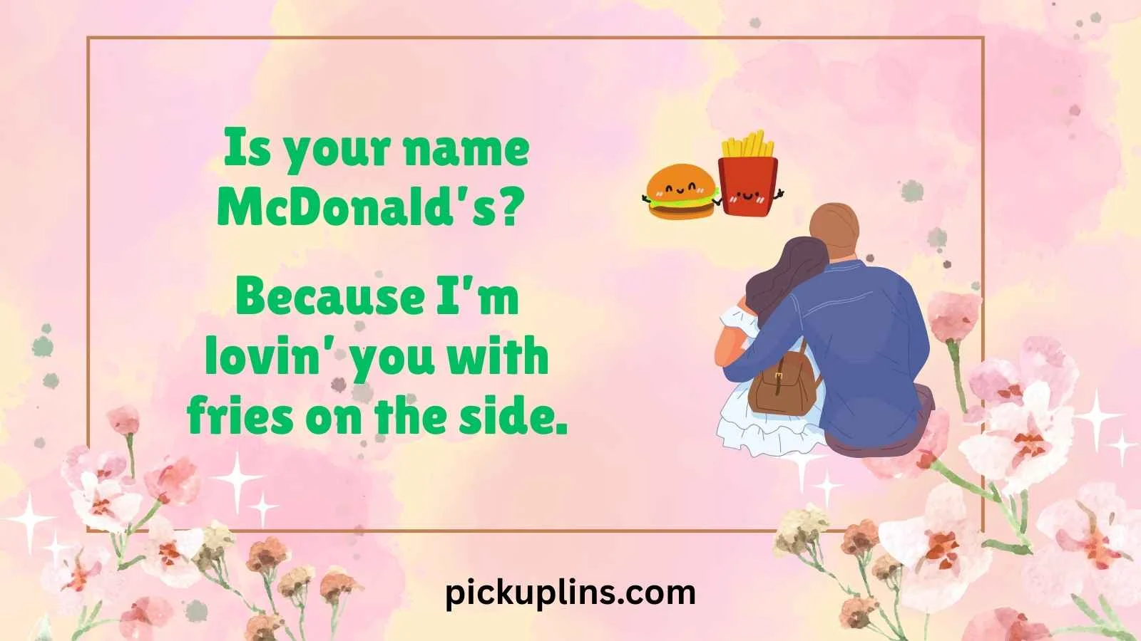 Fries Pick Up Lines