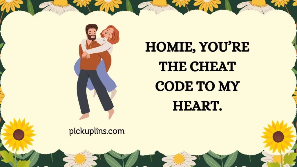Funny Homie Pick Up Lines 