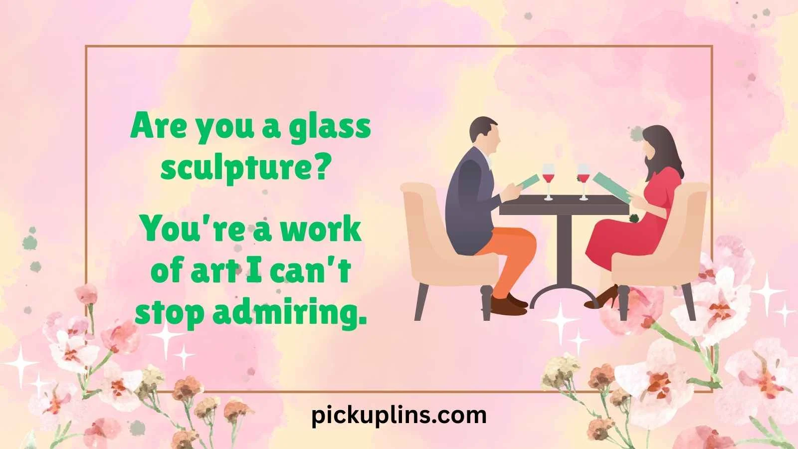 Glass Pick Up Lines