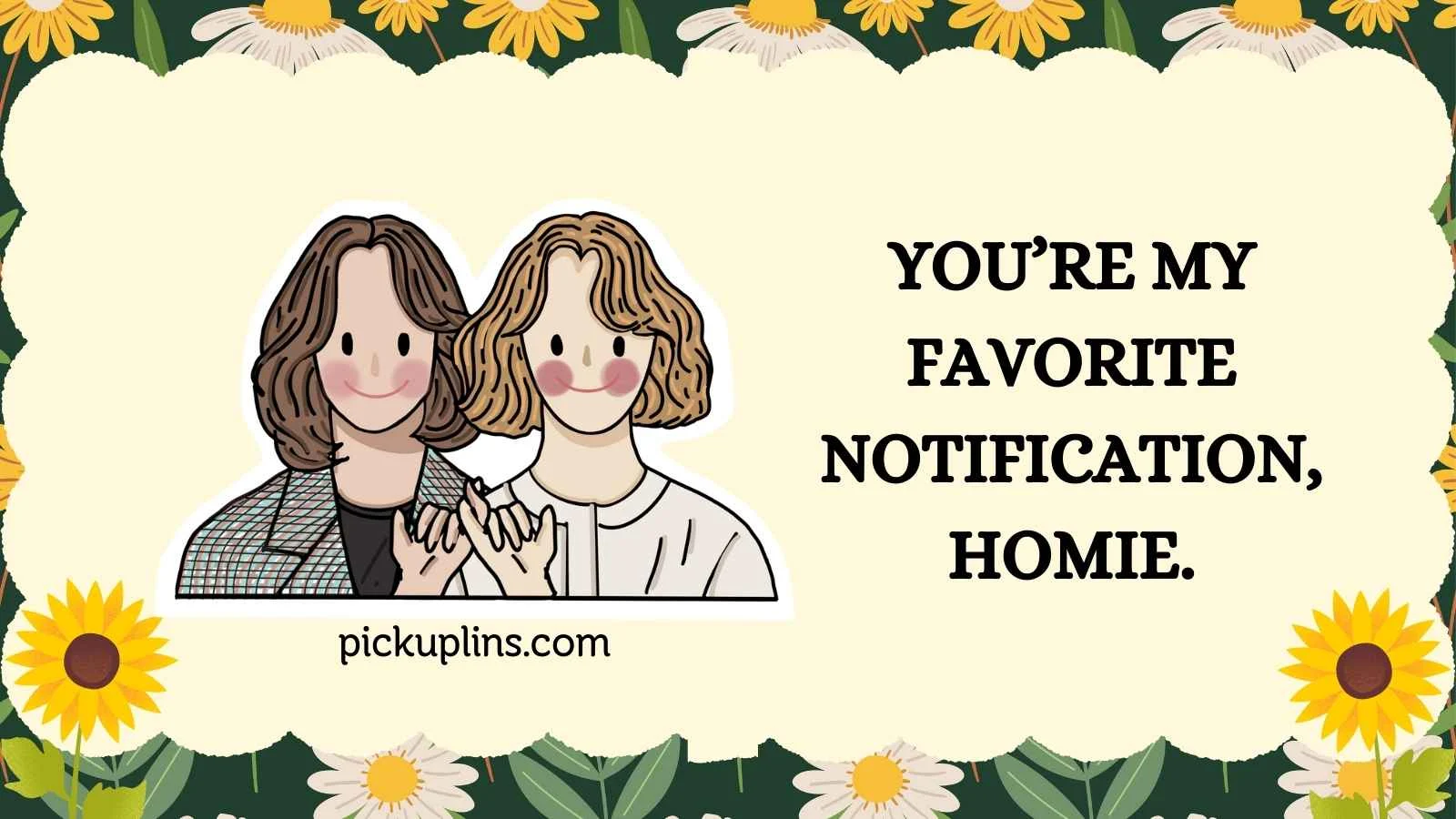 Homie Pick Up Lines