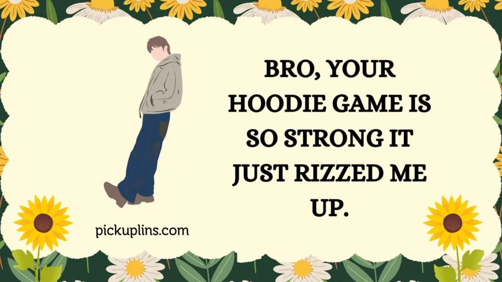 Hoodie Pick Up Lines for Guys