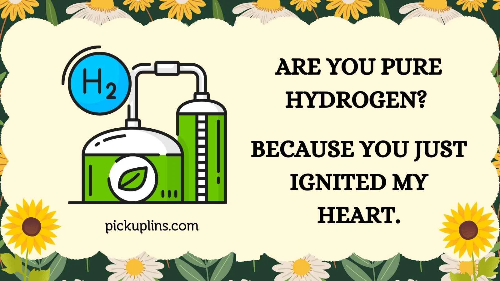 Hydrogen Pick Up Lines