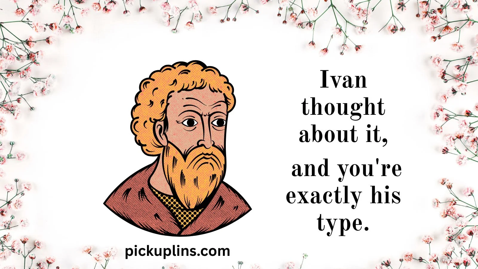 Ivan Pick Up Lines