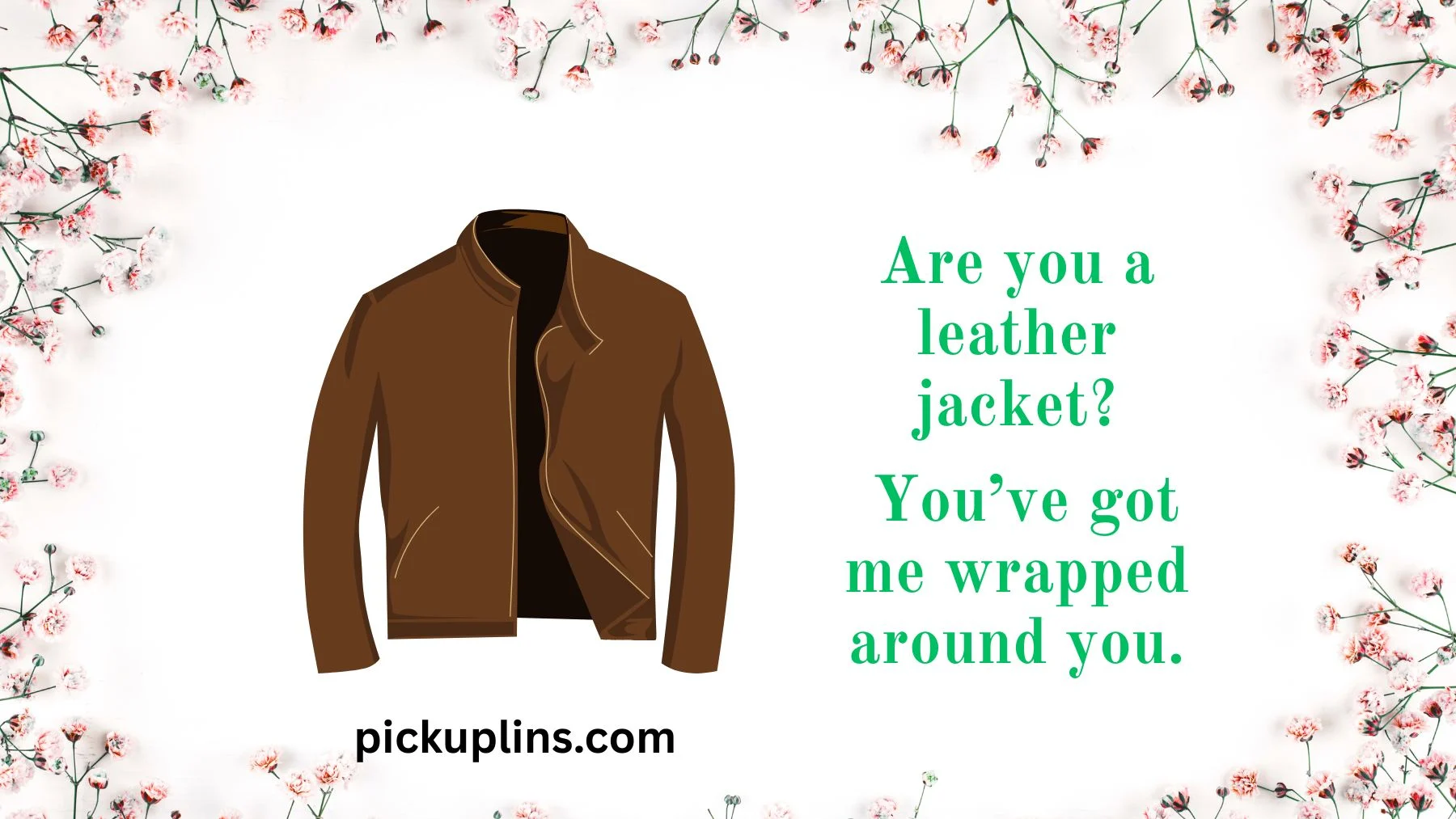 Leather Pick Up Lines
