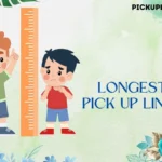 Longest Pick Up Lines