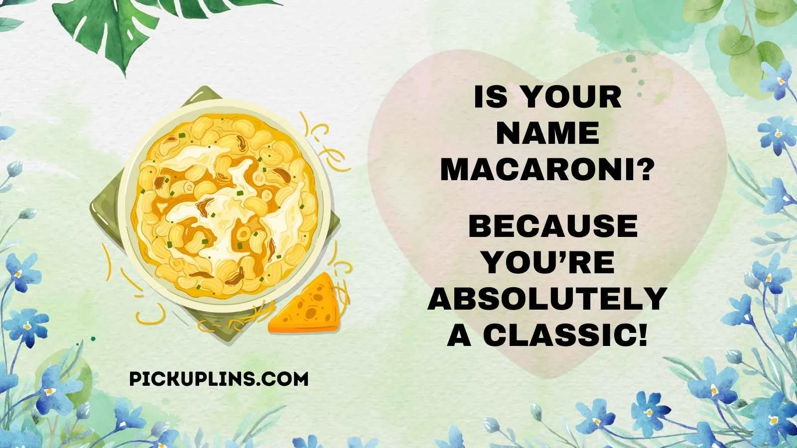 Macaroni Pick Up Lines
