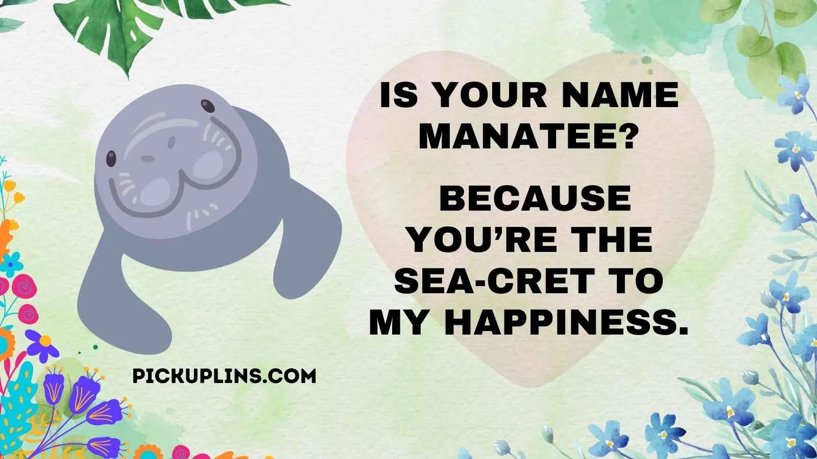 Manatee Pick Up Lines