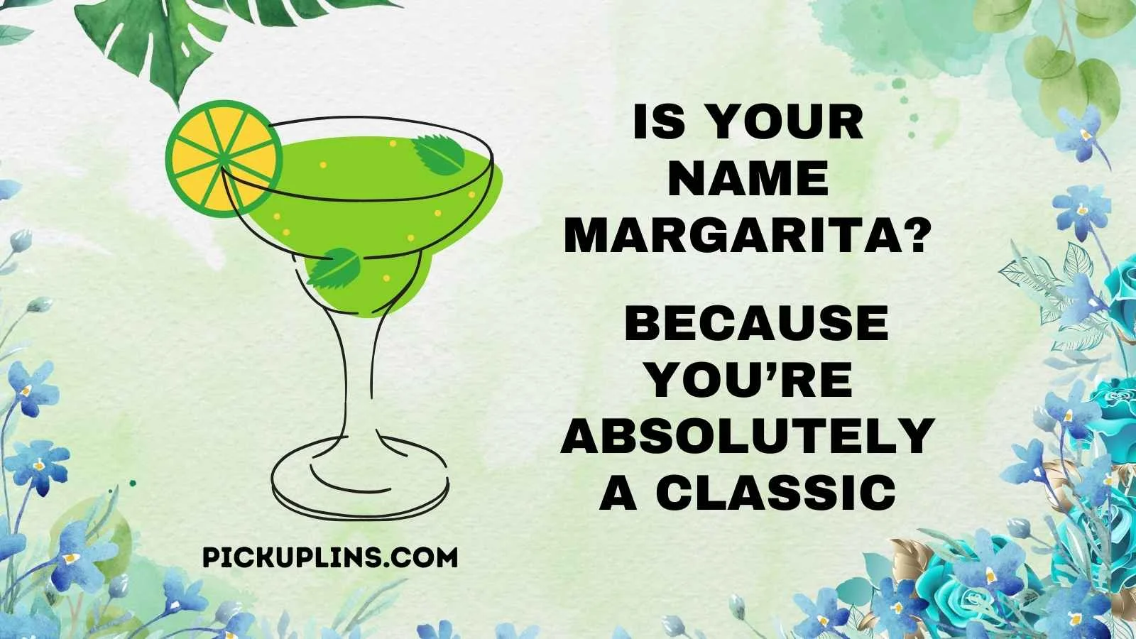 Margarita Pick Up Lines