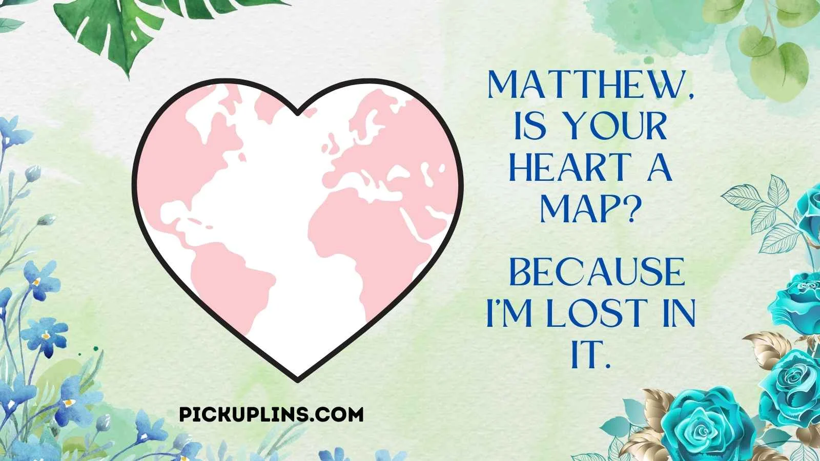 Matthew Pick Up Lines