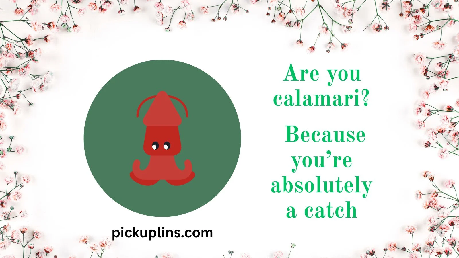 Squid Tacular Kalamari Pick Up Lines