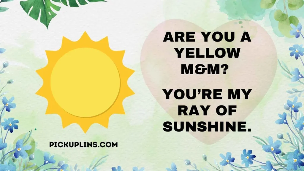 Sunny Yellow MM Pick Up Lines