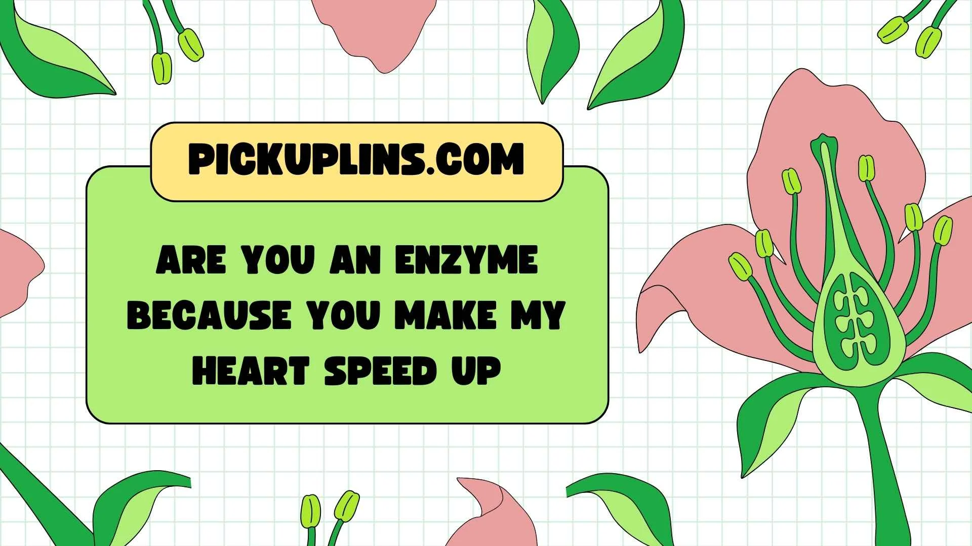 Biochem Pickup Lines