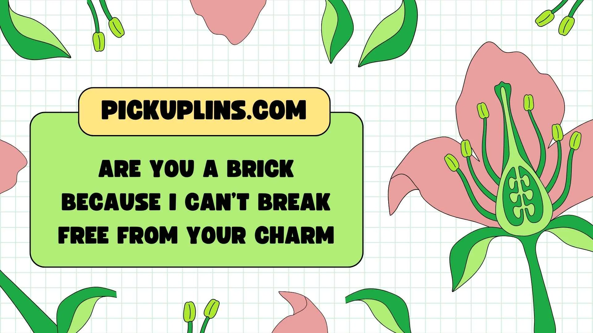 Brick Pickup Lines