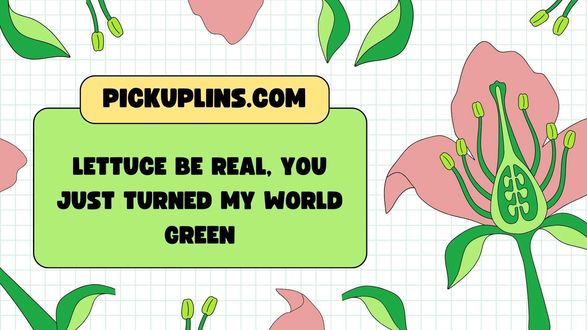 Cabbage Pickup Lines