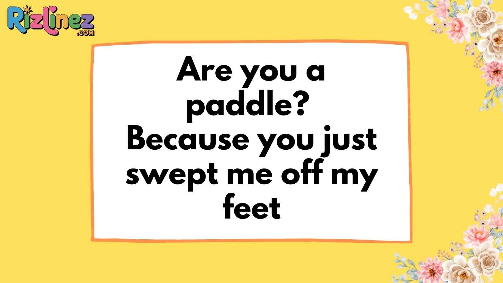 Canoeing Pickup Lines