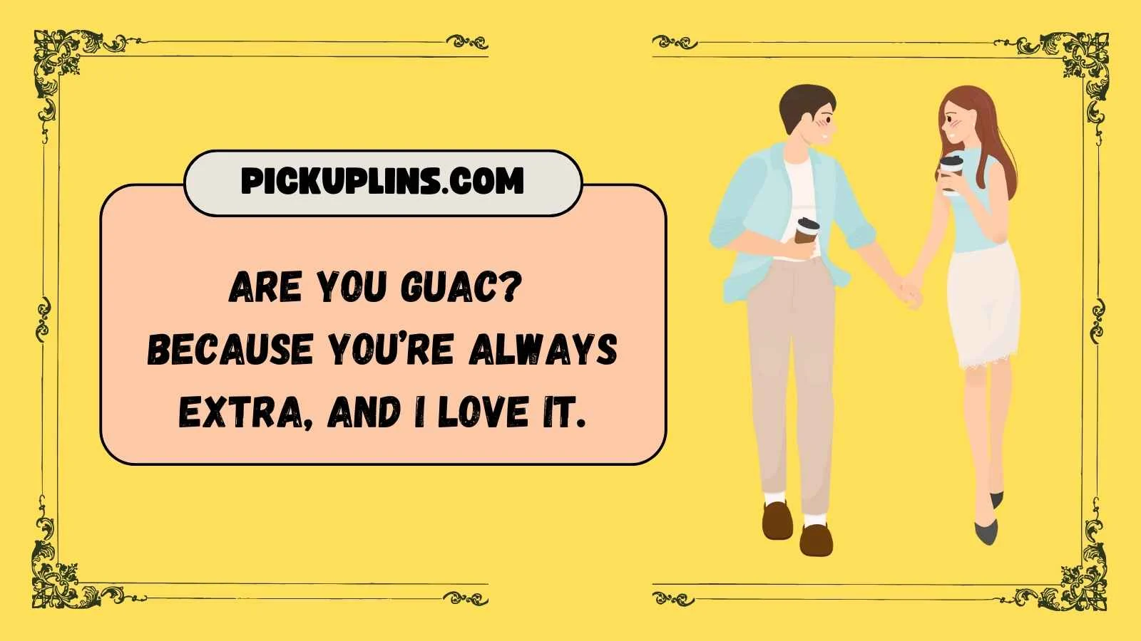 Chipotle Pickup Lines