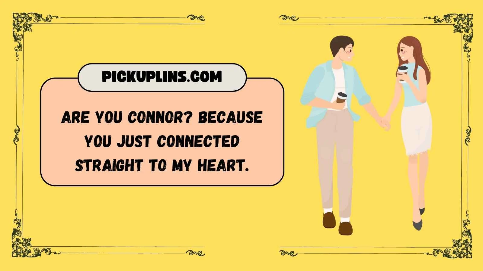 Connor Pickup Lines