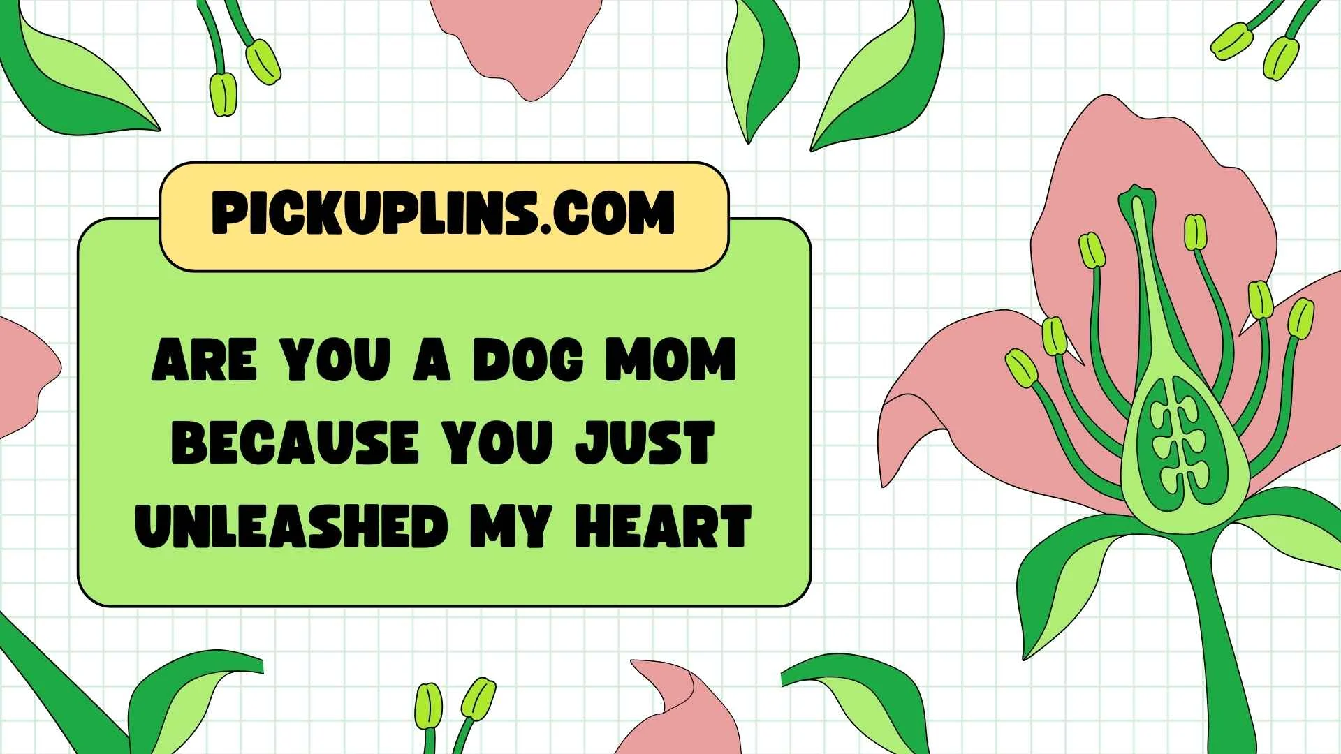 Dog Mom Pickup Lines