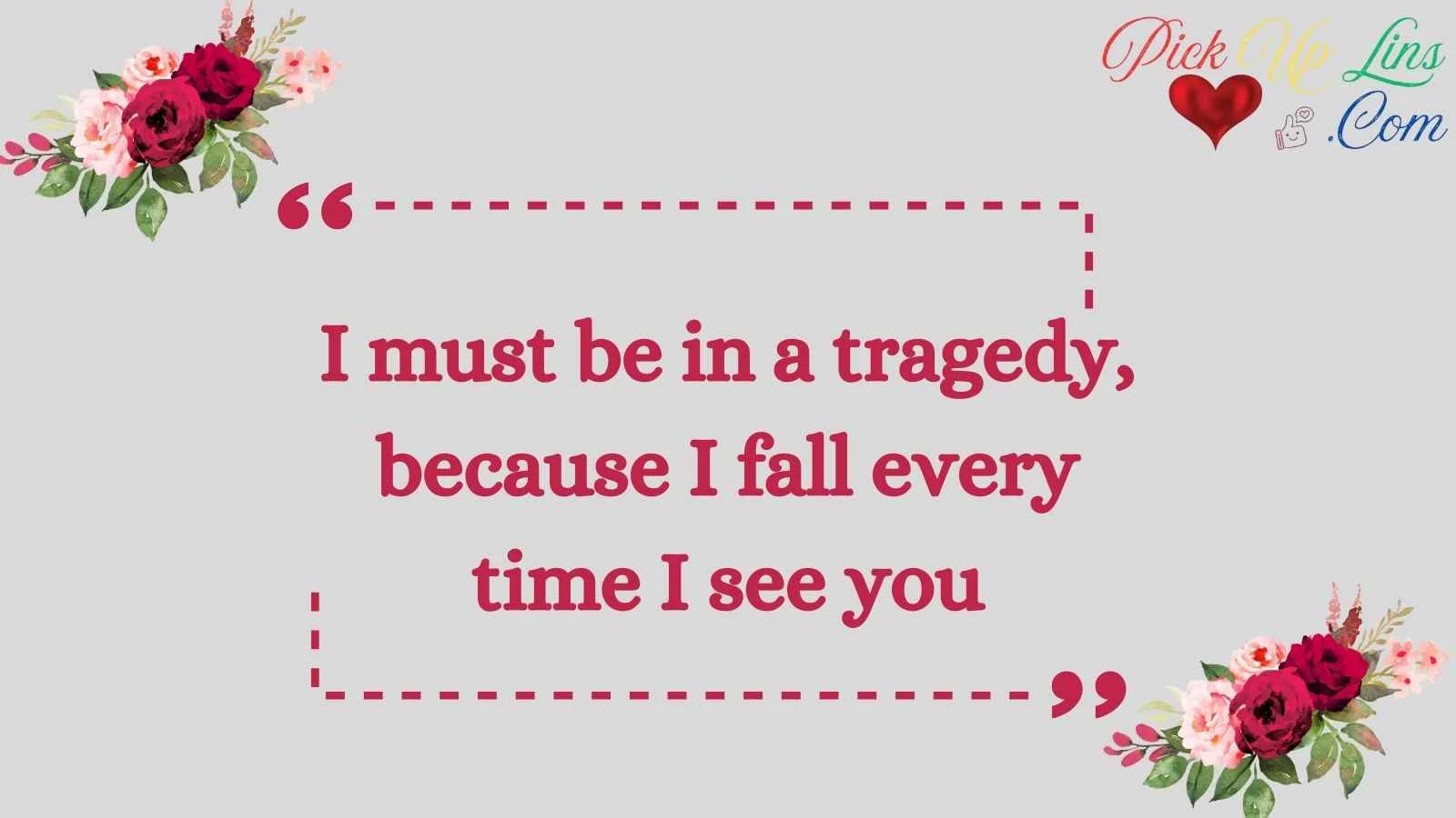 Drama Pickup Lines