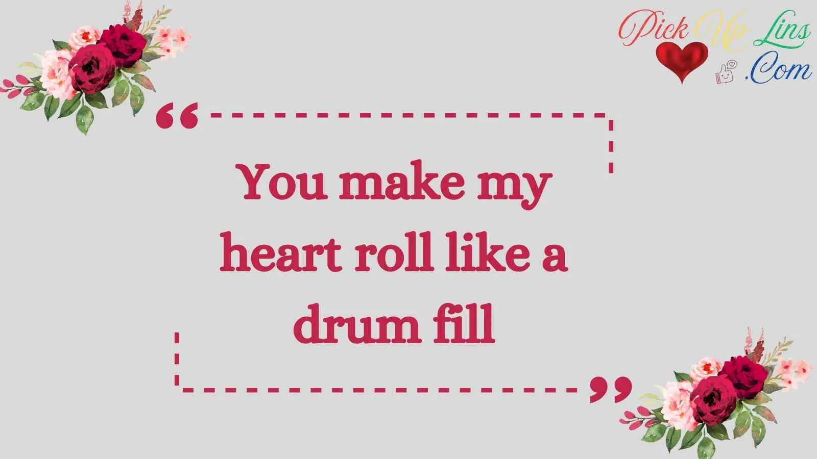 Drum Pickup Lines