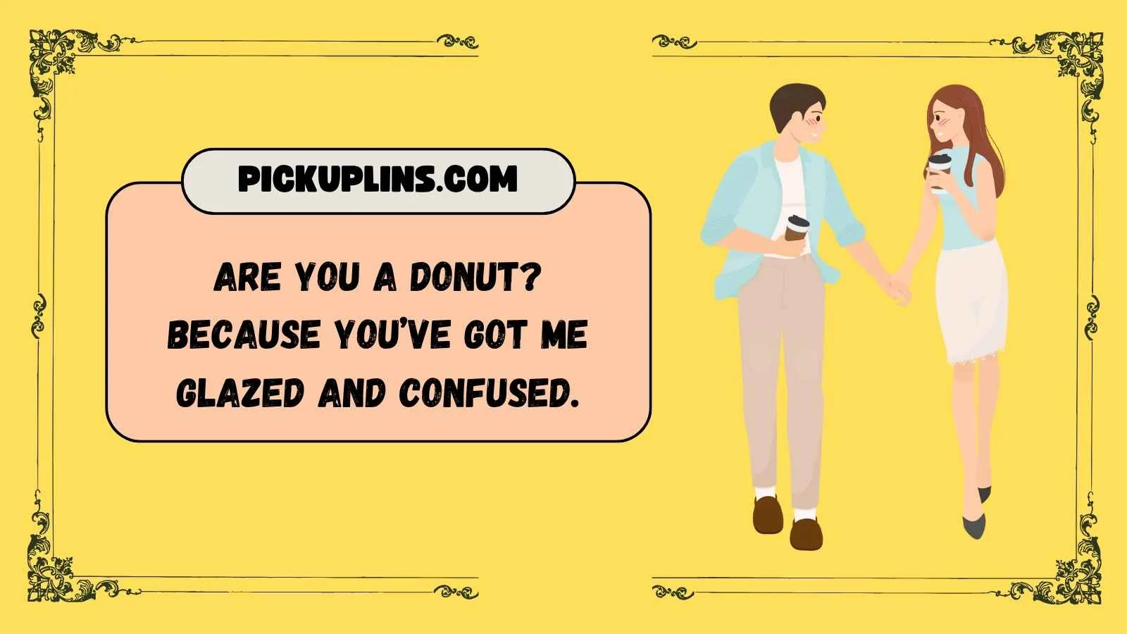 Dunkin Donuts Pickup Lines